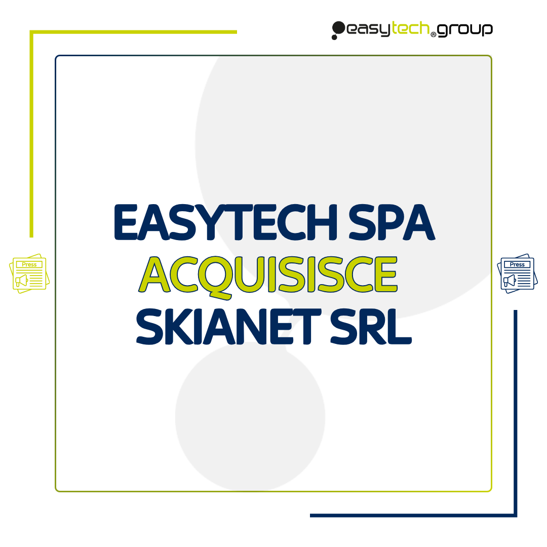 Grafica per comunicato stampa Easytech S.p.A. - Acquisizione Skianet Srl