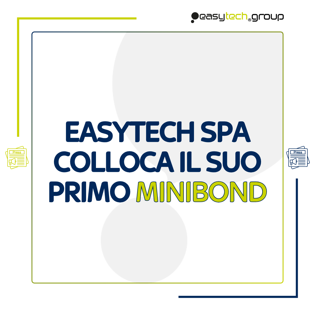 Grafica per comunicato stampa Easytech S.p.A. colloca il suo primo minibond
